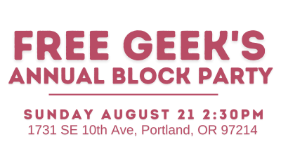 free geek's annual block party sunday august 21 2:30pm at free geek headquarters